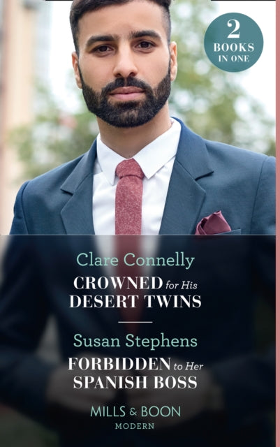 Book cover of: Crowned For His Desert Twins / Forbidden To Her Spanish Boss. By: Clare Connelly