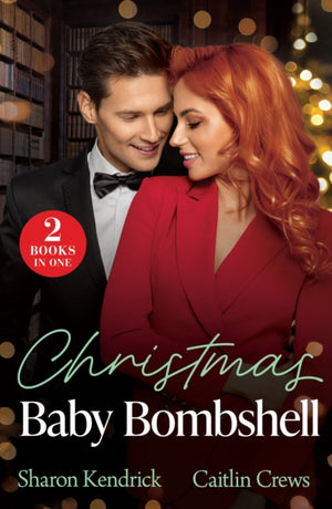 Christmas Baby Bombshell, Christmas with Consequences / an Heir for Christmas