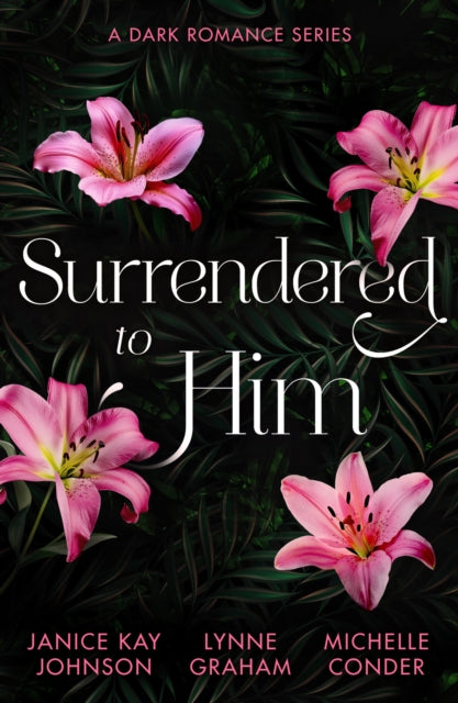 Book cover of: Surrendered To Him: A Dark Romance Series