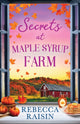 Book cover of: Secrets At Maple Syrup Farm. By: Rebecca Raisin