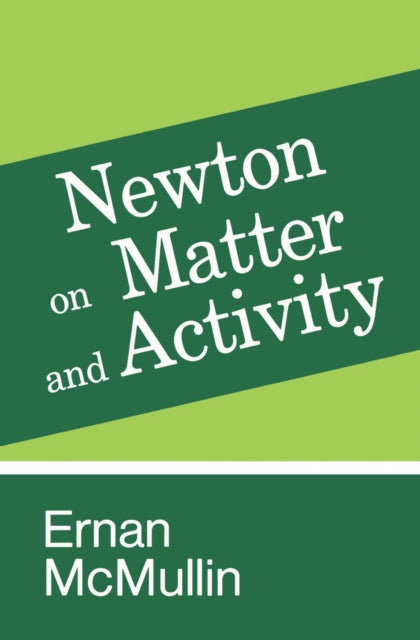 Book cover of: Newton on Matter and Activity. By: Ernan McMullin