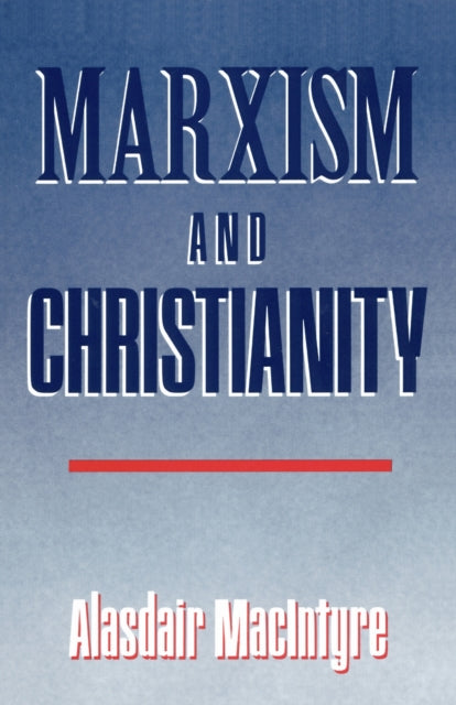Book cover of: Marxism and Christianity. By: Alasdair C. MacIntyre