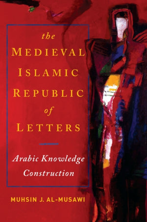 The Medieval Islamic Republic of Letters