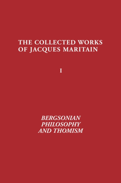 Book cover of: Bergsonian Philosophy and Thomism. By: Jacques Maritain