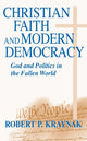Book cover of: Christian Faith and Modern Democracy. By: Robert P. Kraynak