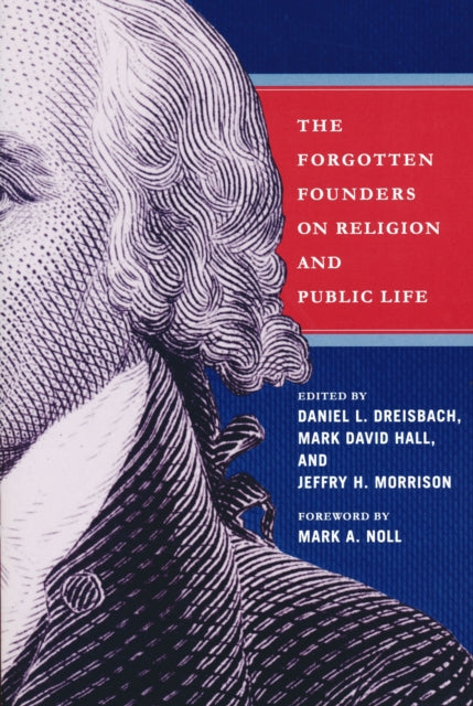 Book cover of: Forgotten Founders on Religion and Public Life. By: Daniel L. Dreisbach