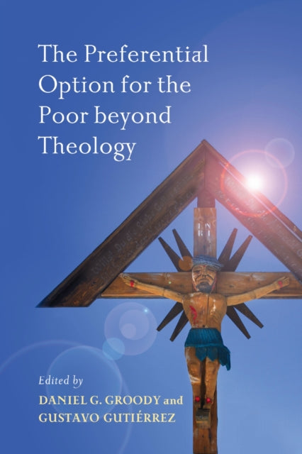 Book cover of: Preferential Option for the Poor Beyond Theology. By: Daniel G. Groody