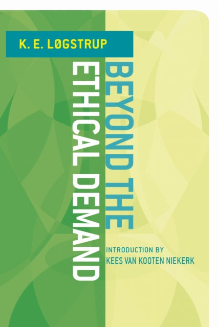 Book cover of: Beyond the Ethical Demand. By: K. E. Løgstrup, K. E. Logstrup