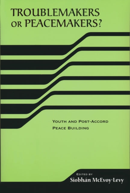 Book cover of: Troublemakers or Peacemakers?. By: Siobhan McEvoy-Levy