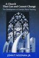 Book cover of: Church That Can and Cannot Change. By: John Thomas Noonan, Jr.