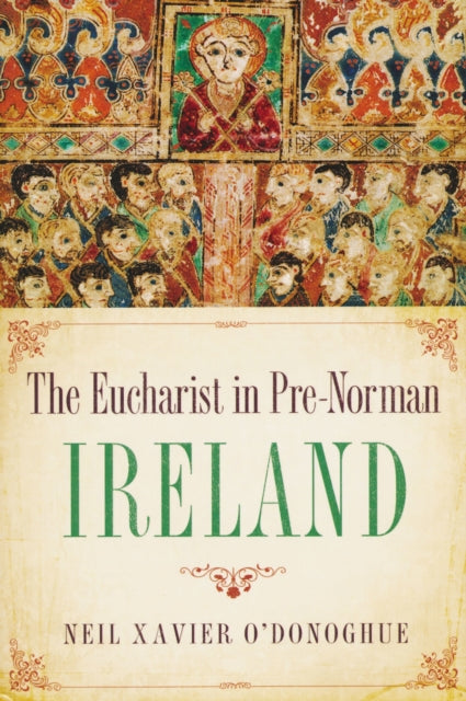 Book cover of: Eucharist in Pre-Norman Ireland. By: Neil Xavier O'Donoghue