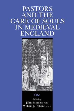 Pastors and the Care of Souls in Medieval England