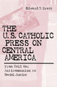 Book cover of: U.S. Catholic Press on Central America