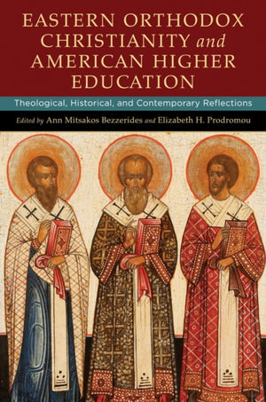 Eastern Orthodox Christianity and American Higher Education