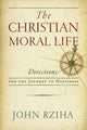 Book cover of: Christian Moral Life. By: John Rziha