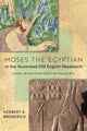 Book cover of: Moses the Egyptian in the Illustrated Old English Hexateuch (London, British Library Cotton MS Claudius B.iv). By: Herbert R. Broderick