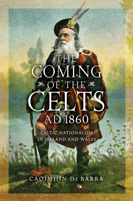 Book cover of: Coming of the Celts, AD 1860. By: Caoimhín De Barra