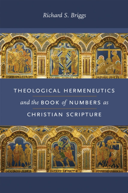 Book cover of: Theological Hermeneutics and the Book of Numbers As Christian Scripture. By: Richard S. Briggs