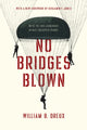 Book cover of: No Bridges Blown. By: William B. Dreux
