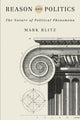 Book cover of: Reason and Politics. By: Mark Blitz