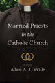 Book cover of: Married Priests in the Catholic Church. By: Adam A. J. DeVille