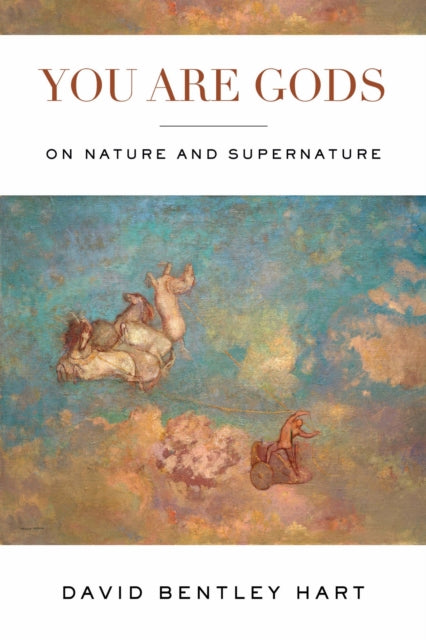 Book cover of: You Are Gods. By: David Bentley Hart