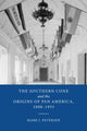 Book cover of: Southern Cone and the Origins of Pan America, 1888-1933. By: Mark J. Petersen
