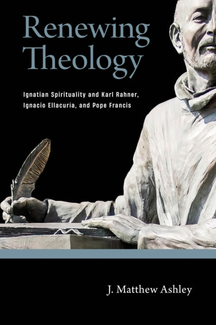 Book cover of: Renewing Theology. By: J. Matthew Ashley