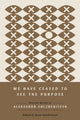 Book cover of: We Have Ceased to See the Purpose. By: Aleksandr Solzhenitsyn