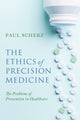 Book cover of: Ethics of Precision Medicine. By: Paul Scherz