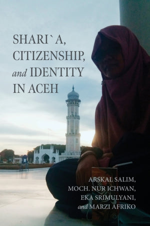 Shari´a, Citizenship, and Identity in Aceh
