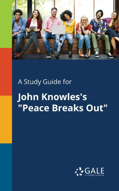 Book cover of: Study Guide for John Knowles's "Peace Breaks Out". By: Cengage Learning Gale