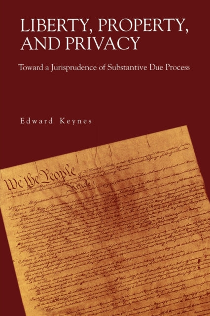 Book cover of: Liberty, Property, and Privacy