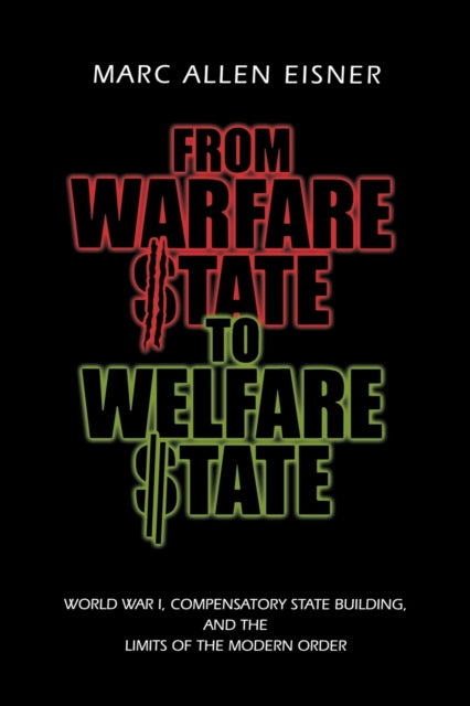 Book cover of: From Warfare State to Welfare State. By: Marc Allen Eisner
