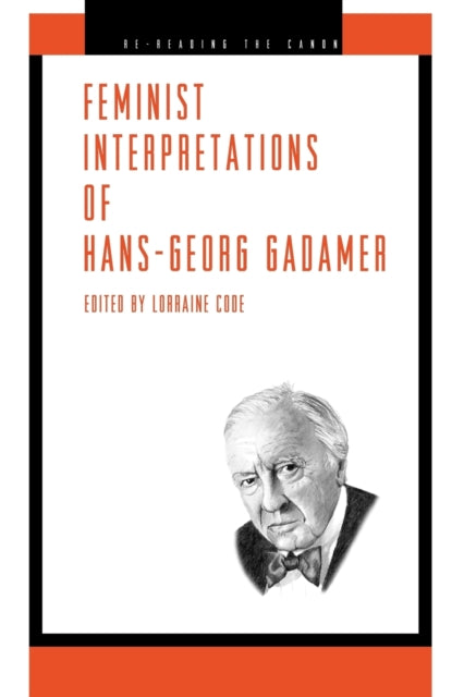 Book cover of: Feminist Interpretations of Hans-Georg Gadamer. By: Lorraine Code