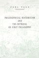 Book cover of: Philosophical Historicism and the Betrayal of First Philosophy. By: Carl Page