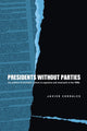 Book cover of: Presidents Without Parties. By: Javier Corrales