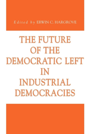Future of the Democratic Left in Industrial Democracies