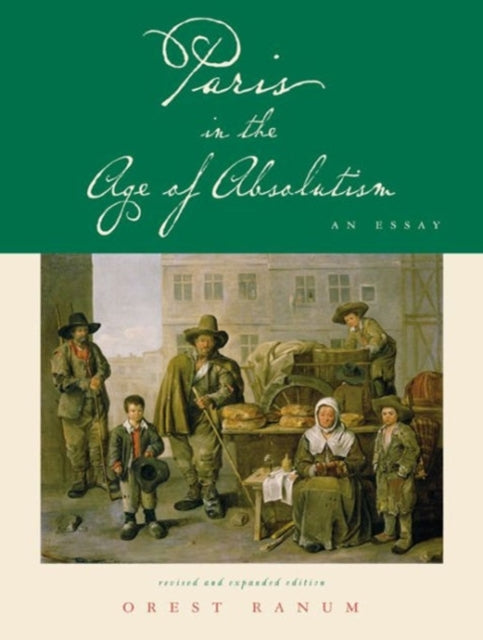 Book cover of: Paris in the Age of Absolutism. By: Orest A. Ranum