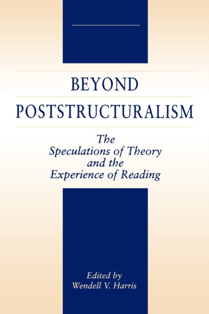 Book cover of: Beyond Poststructuralism. By: Wendell V. Harris