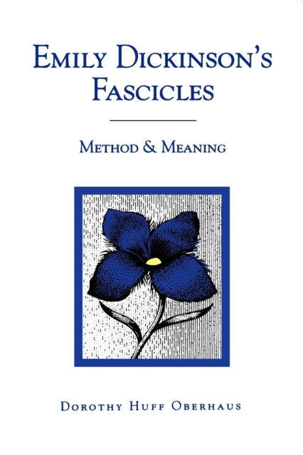 Book cover of: Emily Dickinson's Fascicles. By: Dorothy Huff Oberhaus