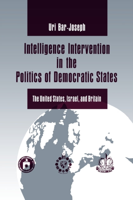 Book cover of: Intelligence Intervention in the Politics of Democratic States. By: Uri Bar-Joseph