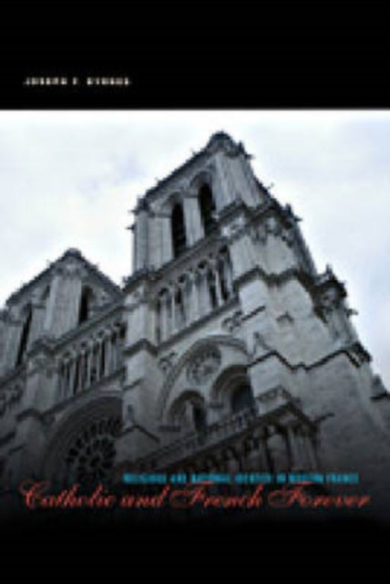 Book cover of: Catholic and French Forever