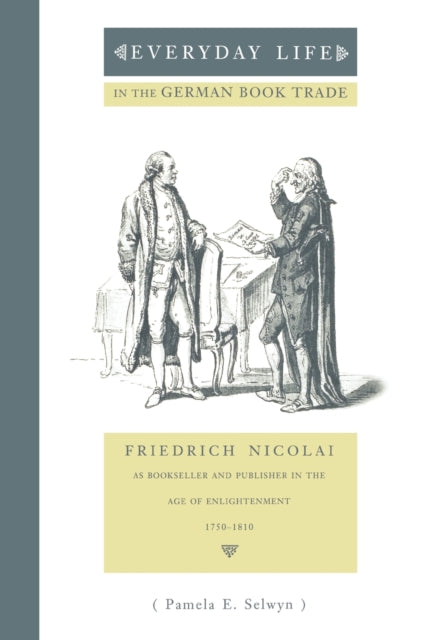 Book cover of: Everyday Life in the German Book Trade. By: Pamela E. Selwyn