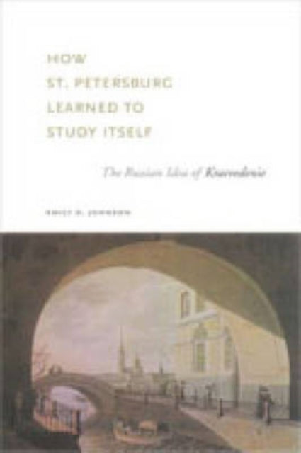 Book cover of: How St. Petersburg Learned to Study Itself