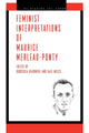 Book cover of: Feminist Interpretations of Maurice Merleau-Ponty