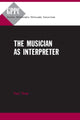 Book cover of: Musician as Interpreter. By: Paul Thom