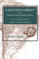 Book cover of: “Licentious Liberty” in a Brazilian Gold-Mining Region. By: Kathleen J. Higgins