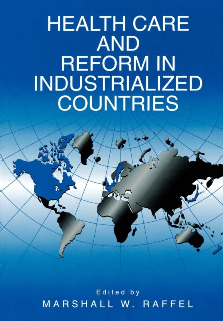 Book cover of: Health Care and Reform in Industrialized Countries. By: Marshall, W. Raffel