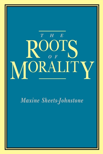 Book cover of: Roots of Morality. By: Maxine Sheets-Johnstone